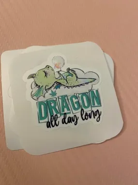 Dragon all day long STICKER, Funny sticker, Laptop sticker, Fun play on words sticker, Weed Sticker