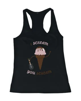 I Scream You Scream Ice Cream Women's Tank Top Humorous Tank Top for Lady